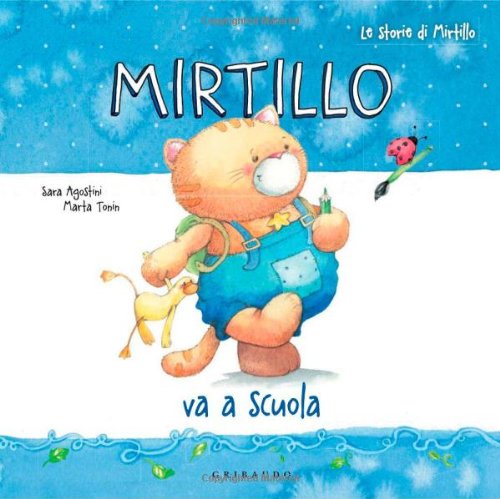 Mirtillo va a scuola. Ediz. illustrata (Le storie di mirtillo) Children's books