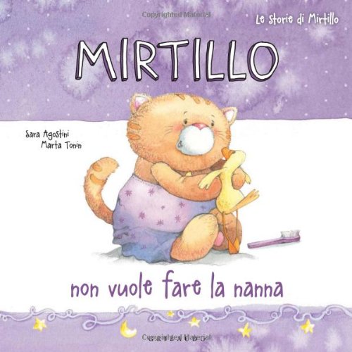 Mirtillo non vuole fare la nanna. Ediz. illustrata book