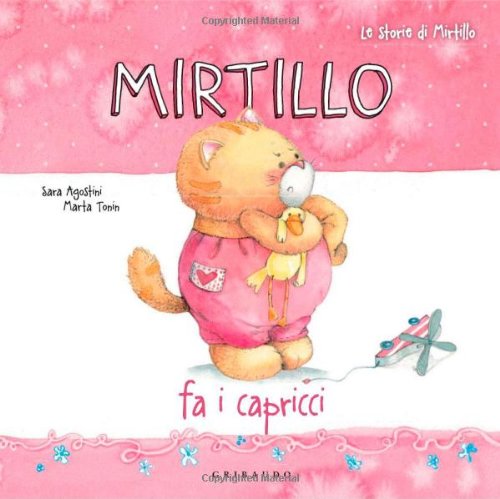 Mirtillo fa i capricci. Ediz. illustrata book