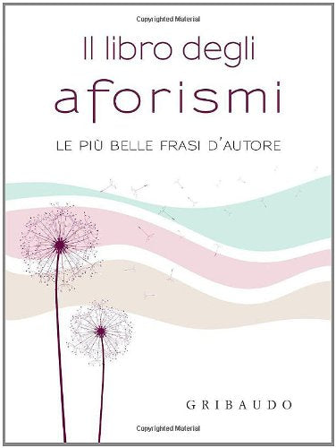 Il libro degli aforismi. Le più belle frasi d'autore Contemporary literature