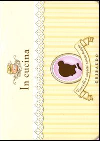 In cucina. Trucchi e segreti senza tempo. 48 schede Leisure, Home & Garden