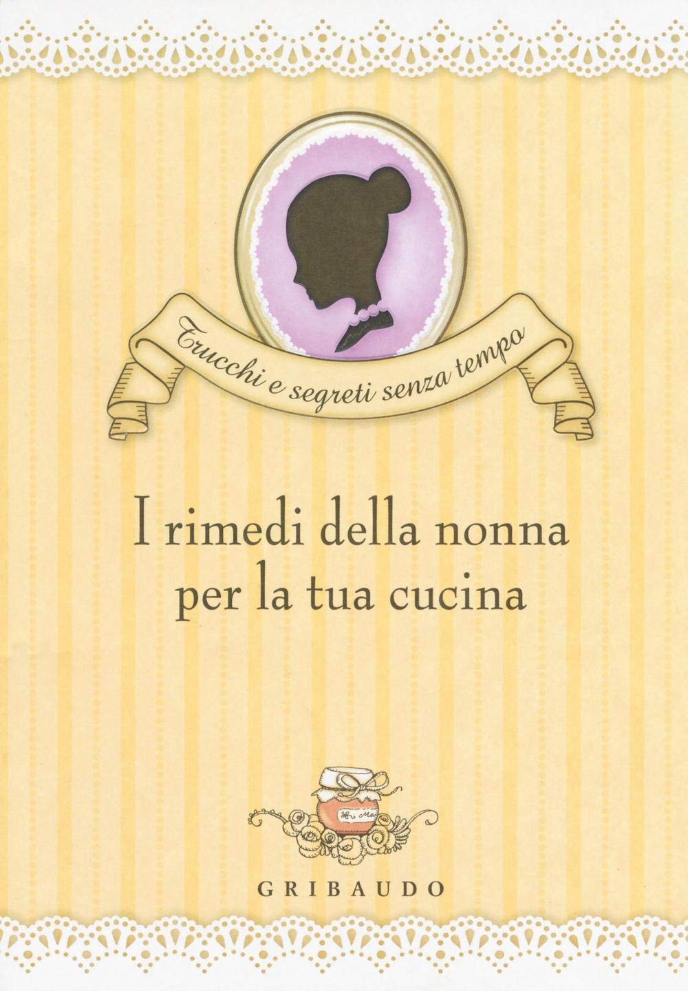 I rimedi della nonna per la tua cucina (Trucchi e segreti senza tempo) Leisure, Home & Garden