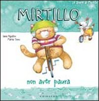 Mirtillo non aver paura (Le storie di mirtillo) Children's books