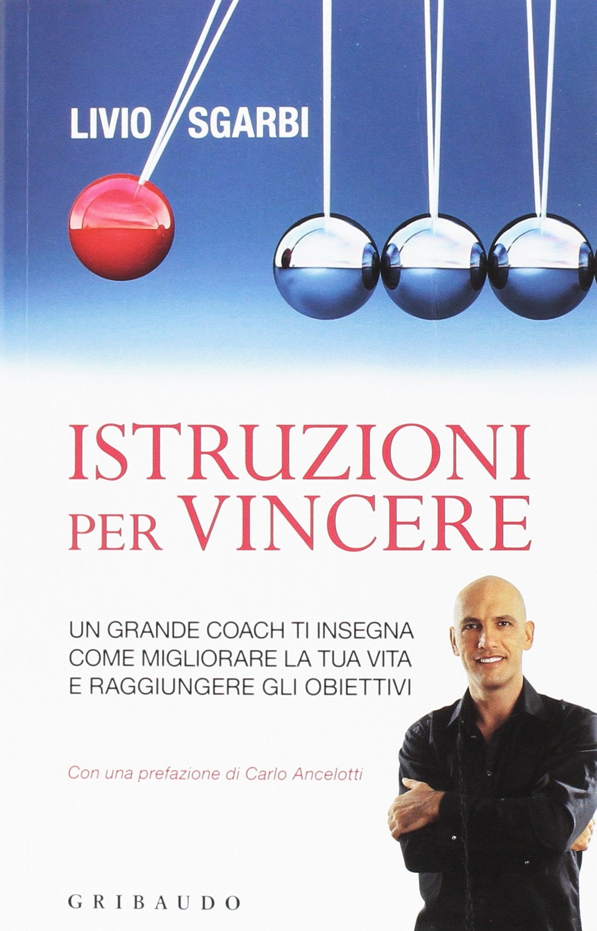 Istruzioni per vincere. Un grande coach ti insegna come migliorare la tua vita e raggiungere gli obiettivi Business, Finance & Career
