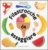 Filastrocche da assaggiare. Ediz. illustrata book