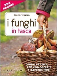 I funghi in tasca. Guida pratica per conoscerli e raccoglierli. Con gadget Leisure, Home & Garden