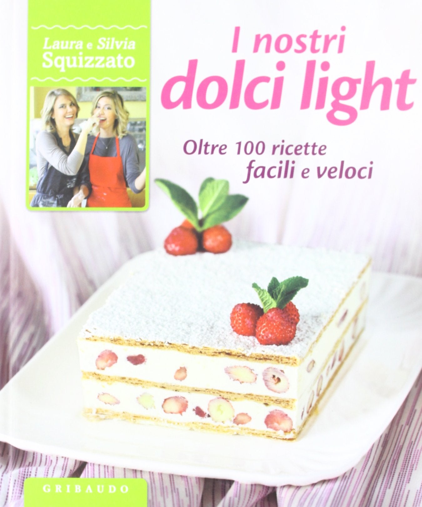 I nostri dolci light. Oltre 100 ricette facili e veloci (Sapori e fantasia) Leisure, Home & Garden