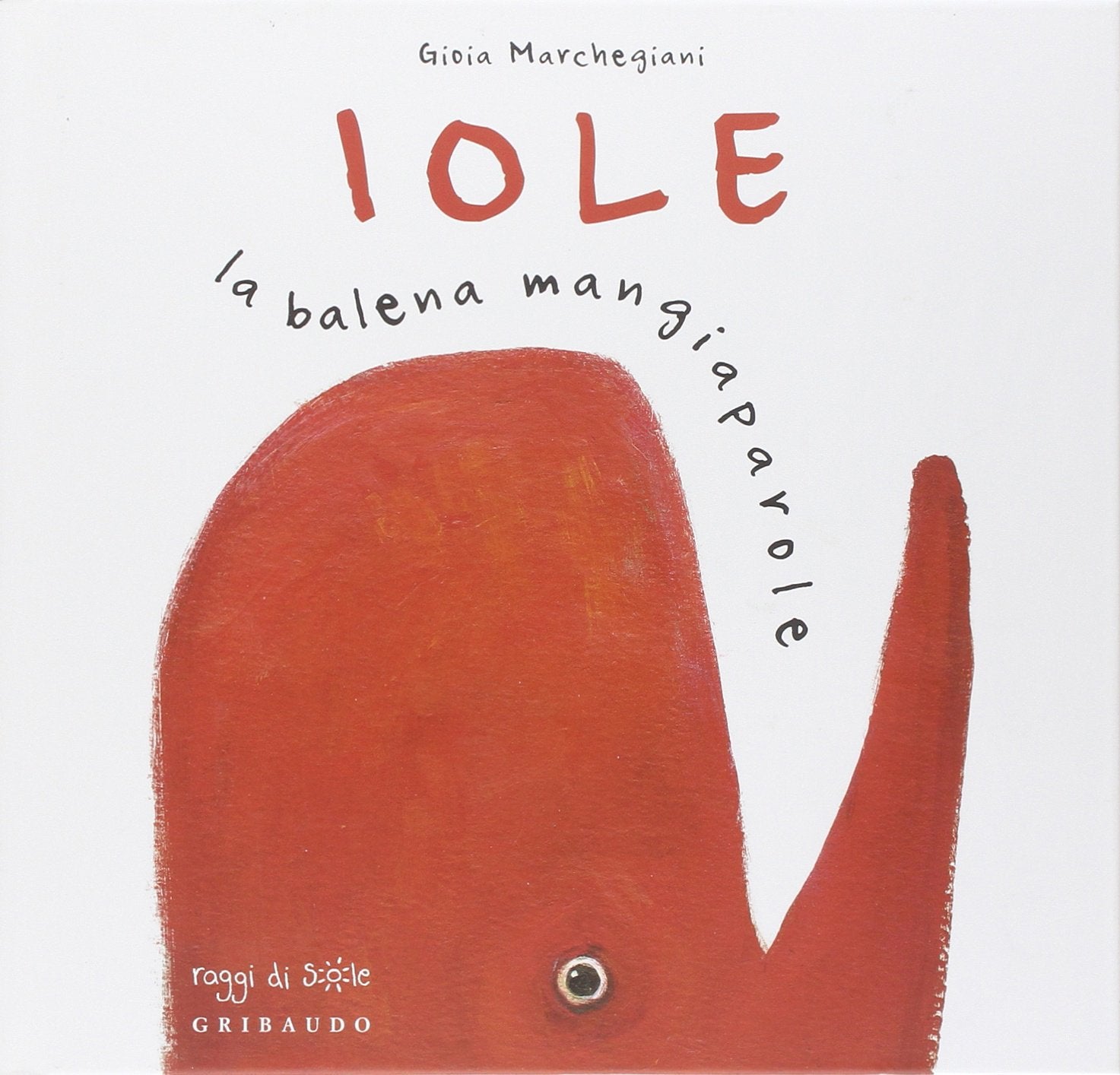 Iole la balena mangiaparole (Raggi di sole) Children's books