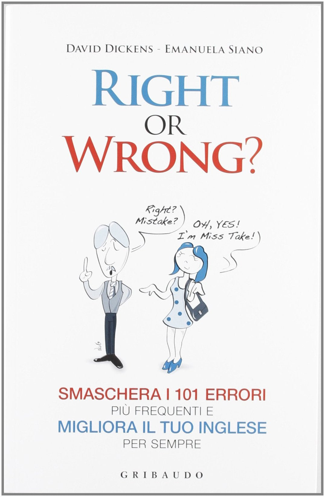 Right or wrong? Smaschera i 101 errori più frequenti e migliora il tuo inglese per sempre (Instant english) Foreign Languages ​​& Dictionaries