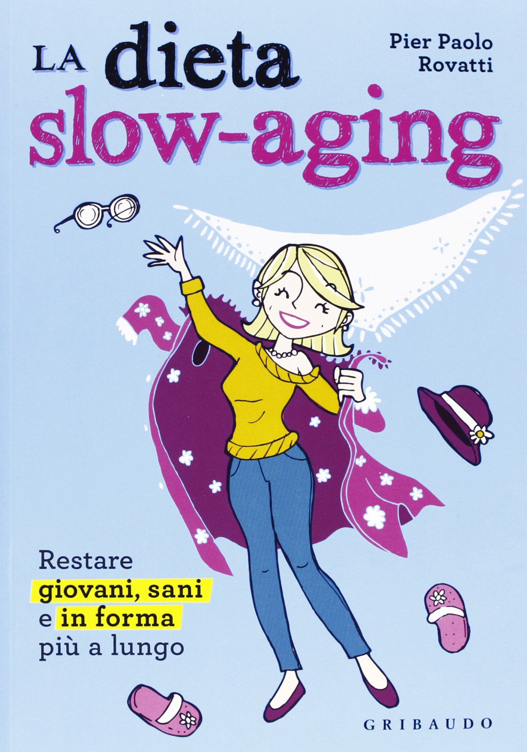Dieta slow-aging. Restare giovani, sani e in forma più a lungo book
