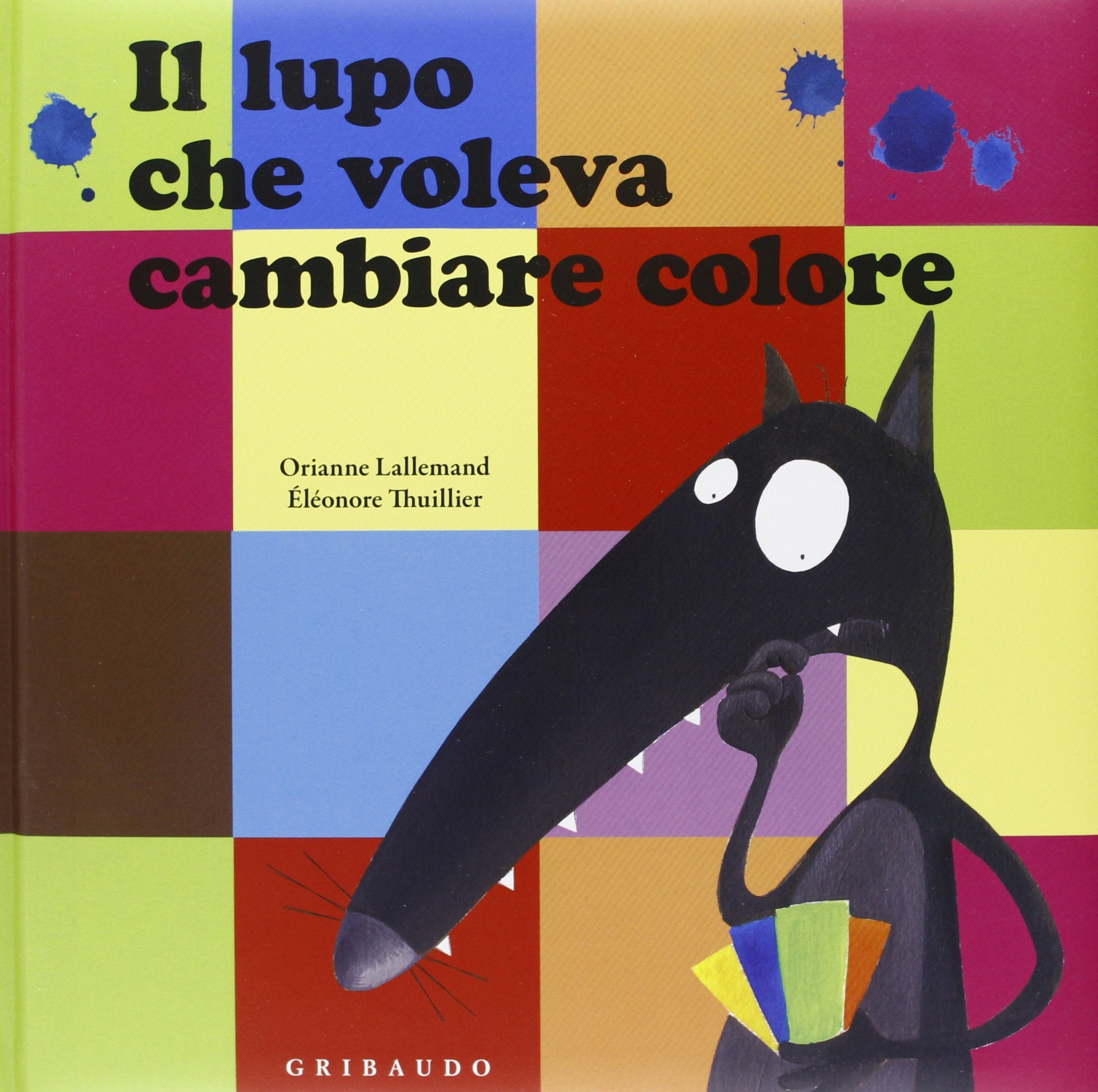 Il lupo che voleva cambiare colore. Amico lupo. Ediz. illustrata book