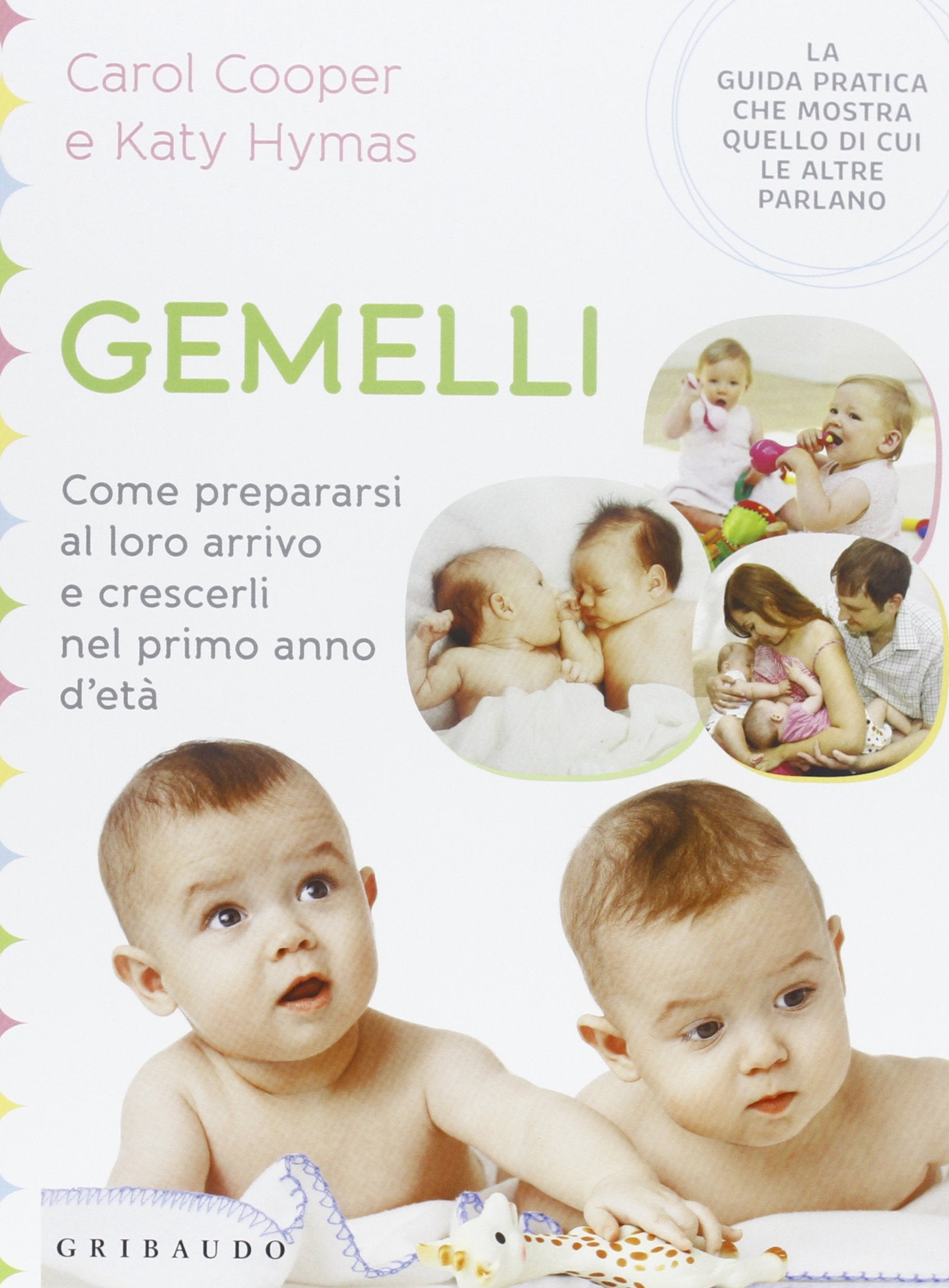 Gemelli. Come prepararsi al loro arrivo e crescerli nel primo anno d'età book