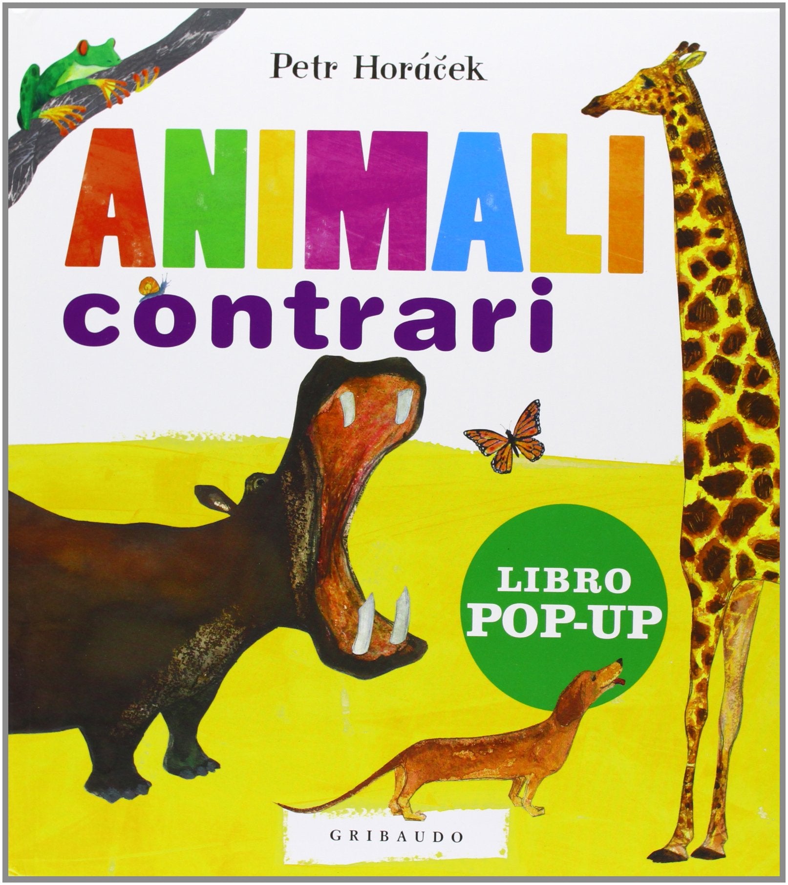 Animali contrari. Libro pop-up. Ediz. illustrata book