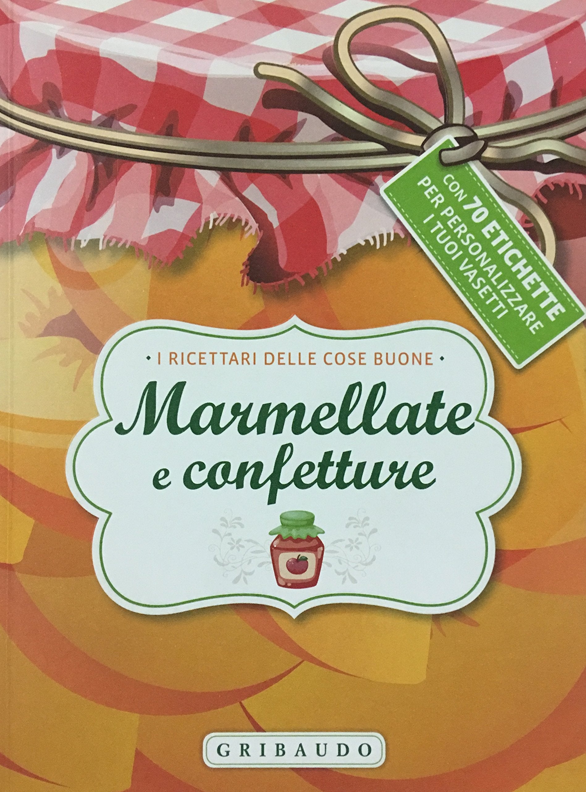 Marmellate e confetture. Con adesivi (Ricettari delle cose buone) Leisure, Home & Garden