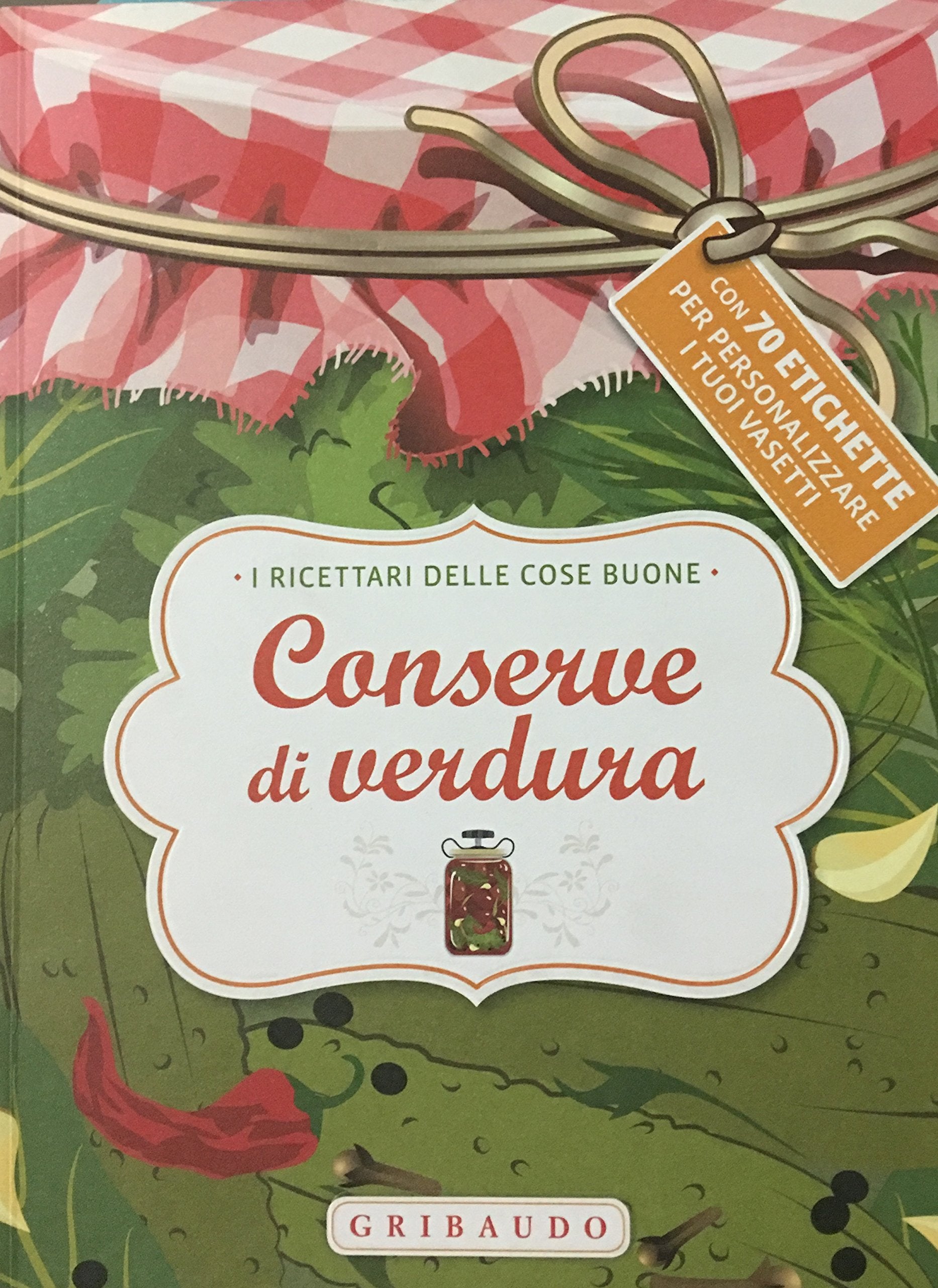 Conserve di verdure (Ricettari delle cose buone) Leisure, Home & Garden