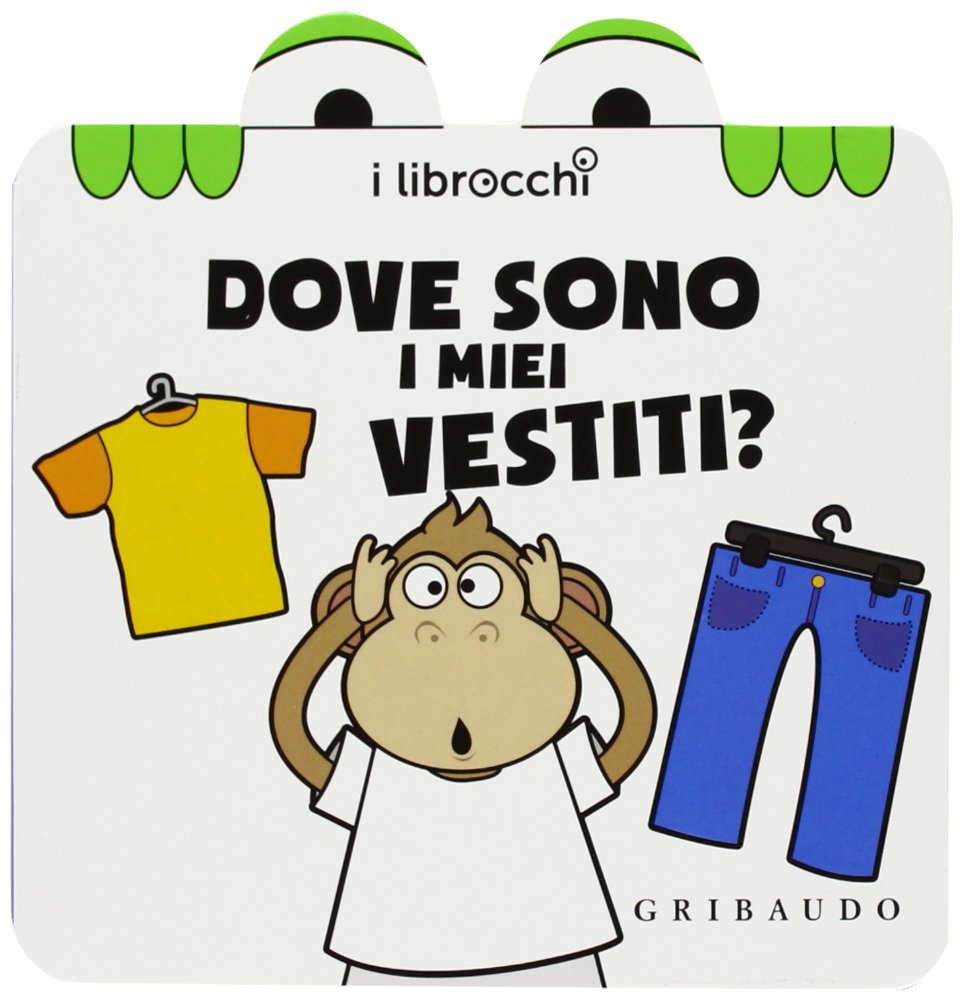 Dove sono i miei vestiti? I librocchi. Ediz. illustrata book