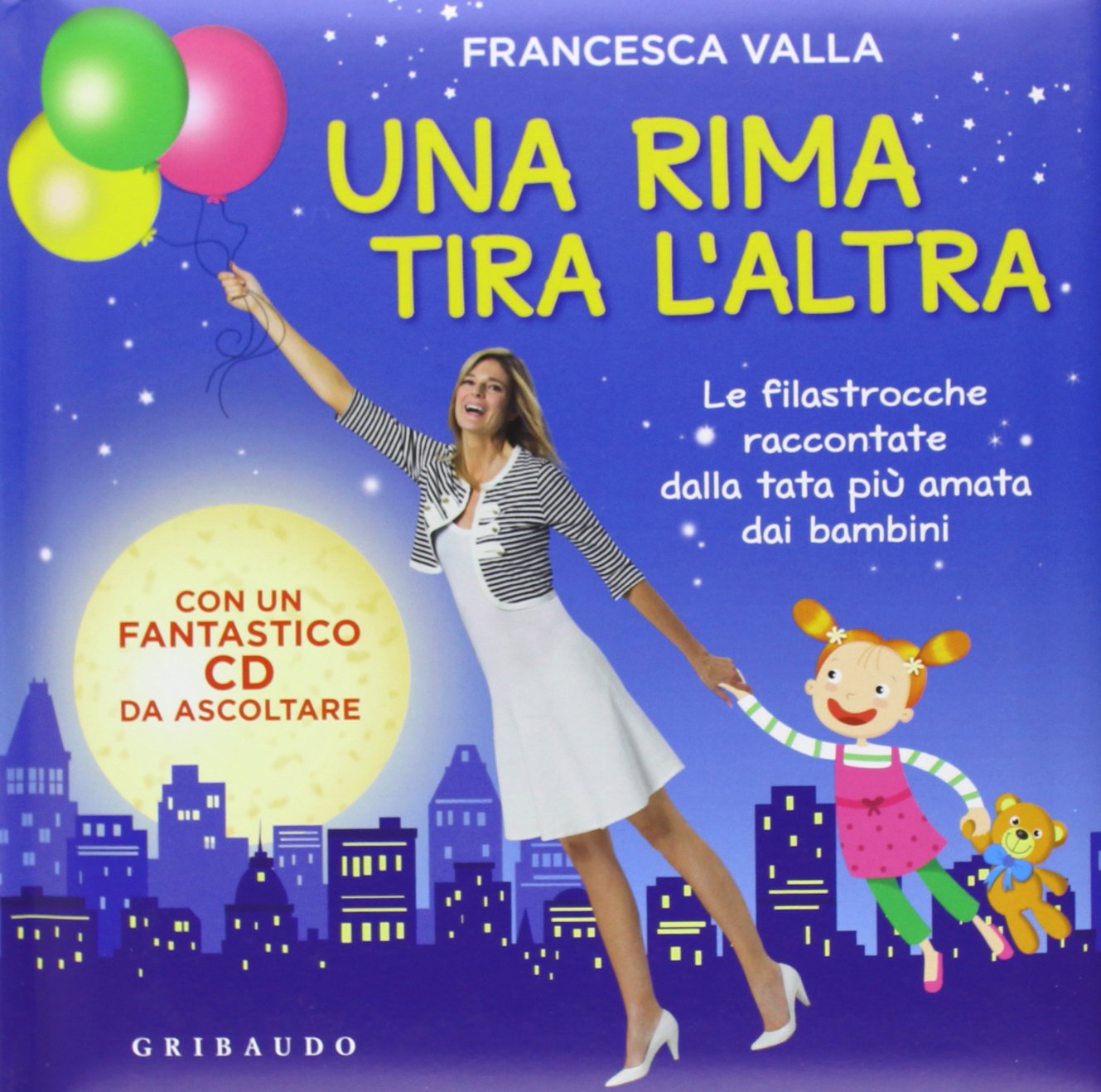 Una rima tira l'altra. Le filastrocche raccontate dalla tata più amata dai bambini. Con CD Audio Babies & Toddlers