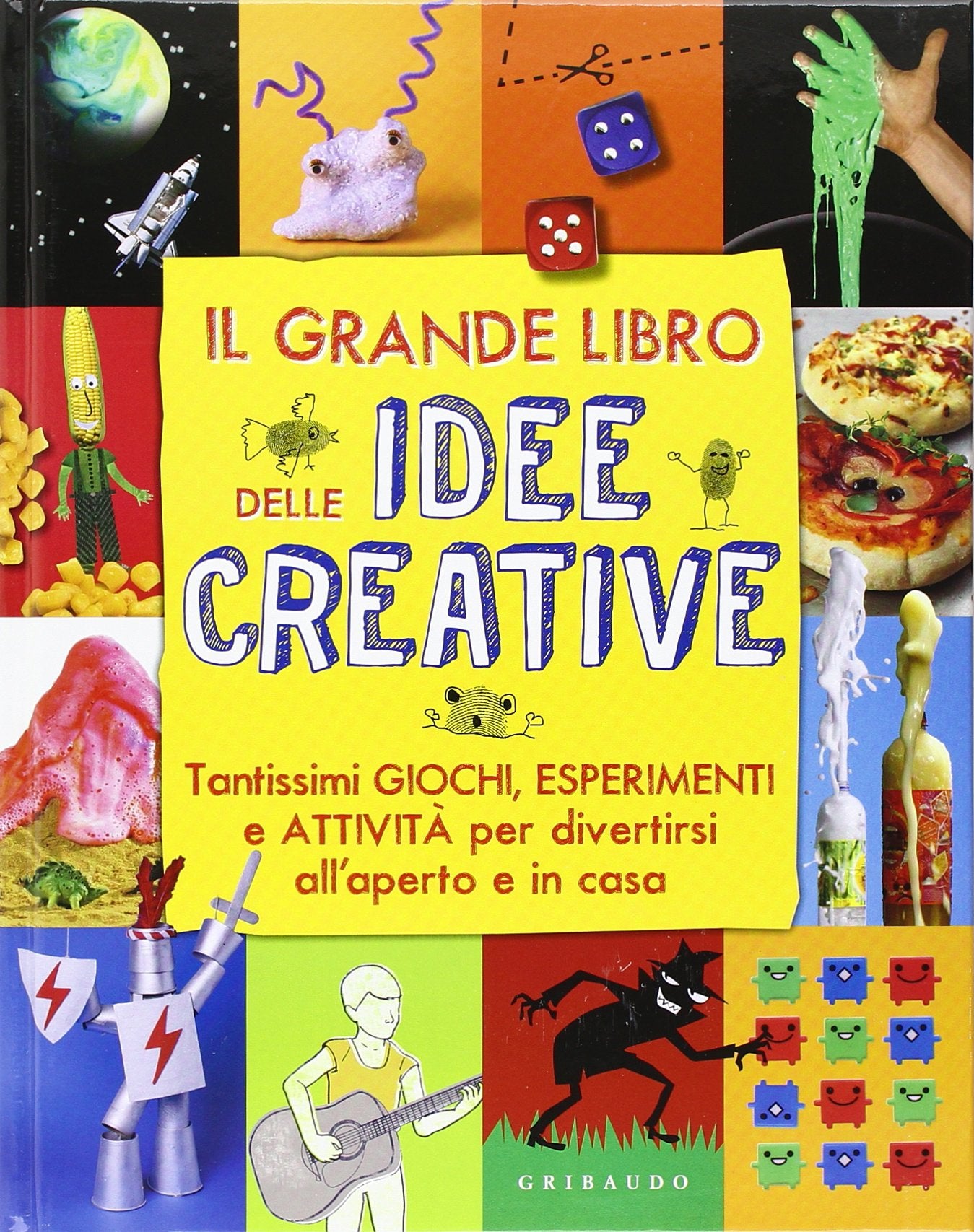 Il grande libro delle idee creative. Tantissimi giochi, esperimenti e attività per divertirsi all'aperto e in casa. Ediz. illustrata book