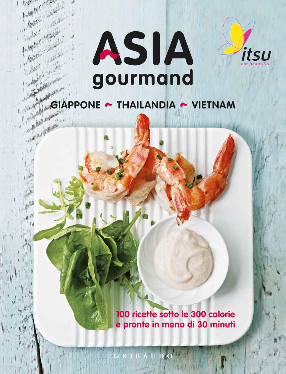 Asia gourmand. Giappone, Thailandia, Vietnam: 100 ricette sotto le 300 calorie e pronte in meno di 30 minuti (Sapori e fantasia) Leisure, Home & Garden