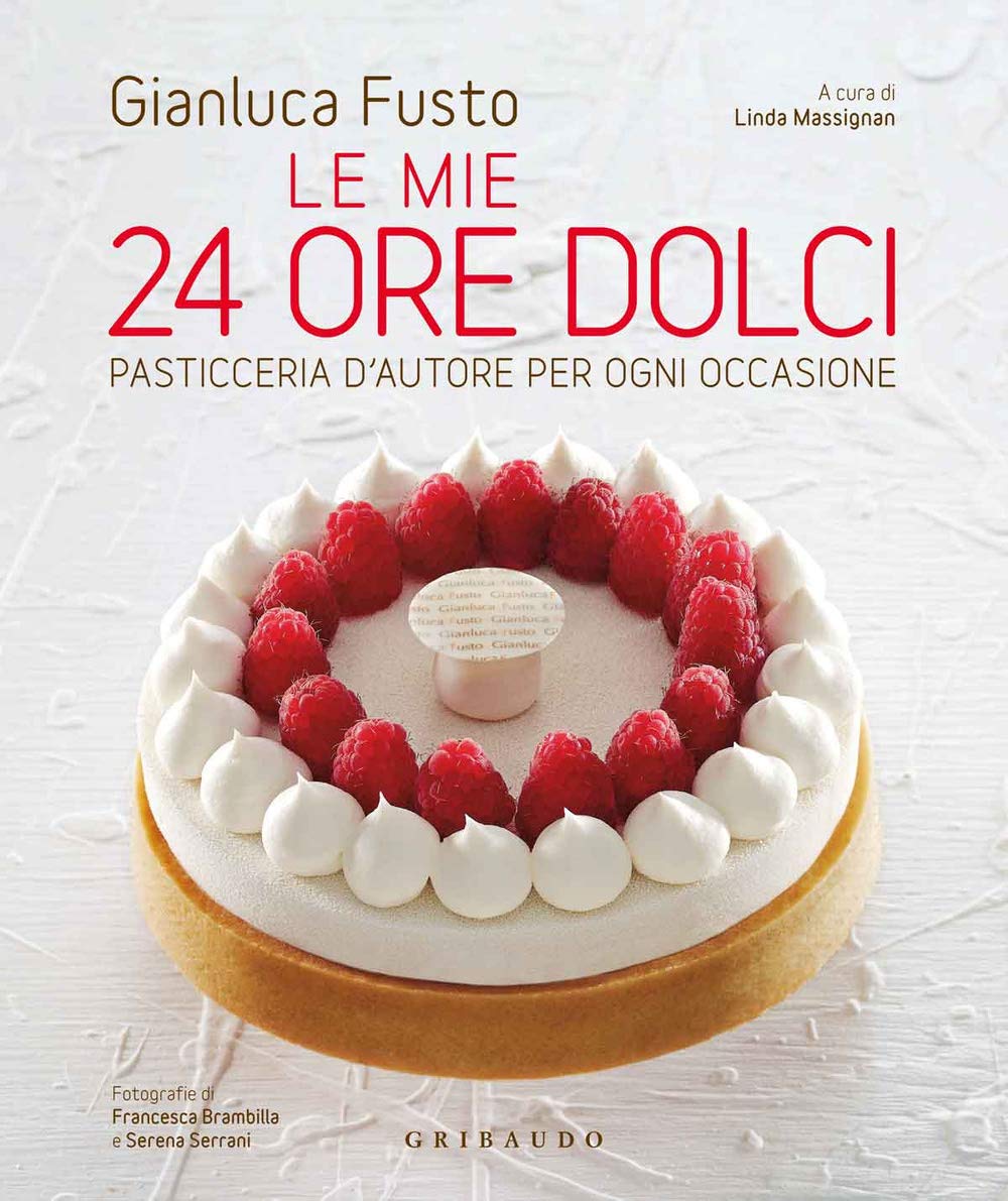 Le mie 24 ore dolci. Pasticceria d'autore per ogni occasione (Sapori e fantasia) Leisure, Home & Garden