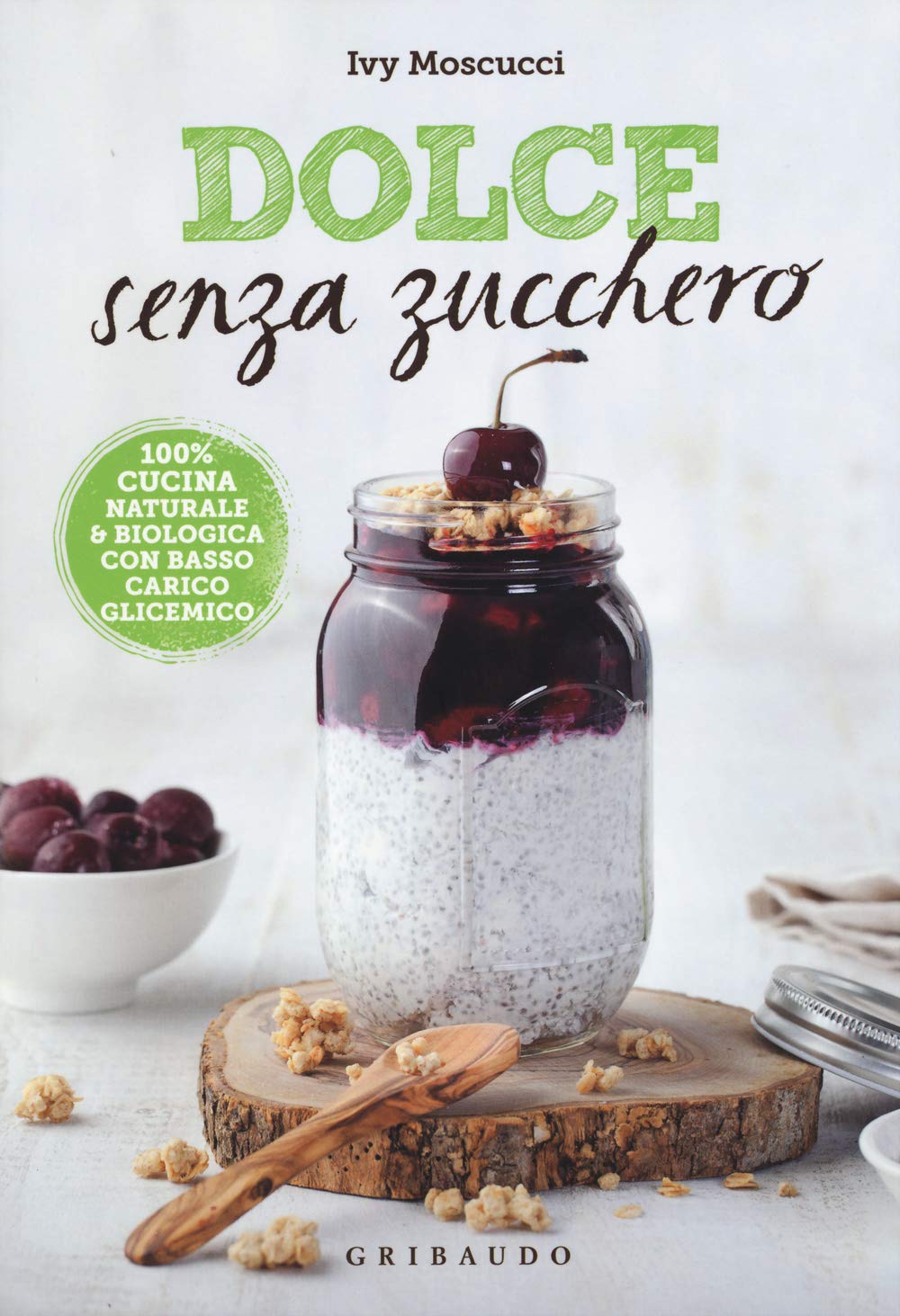 Dolce senza zucchero. 100% cucina naturale & biologica con basso carico glicemico (Sapori e fantasia) Leisure, Home & Garden