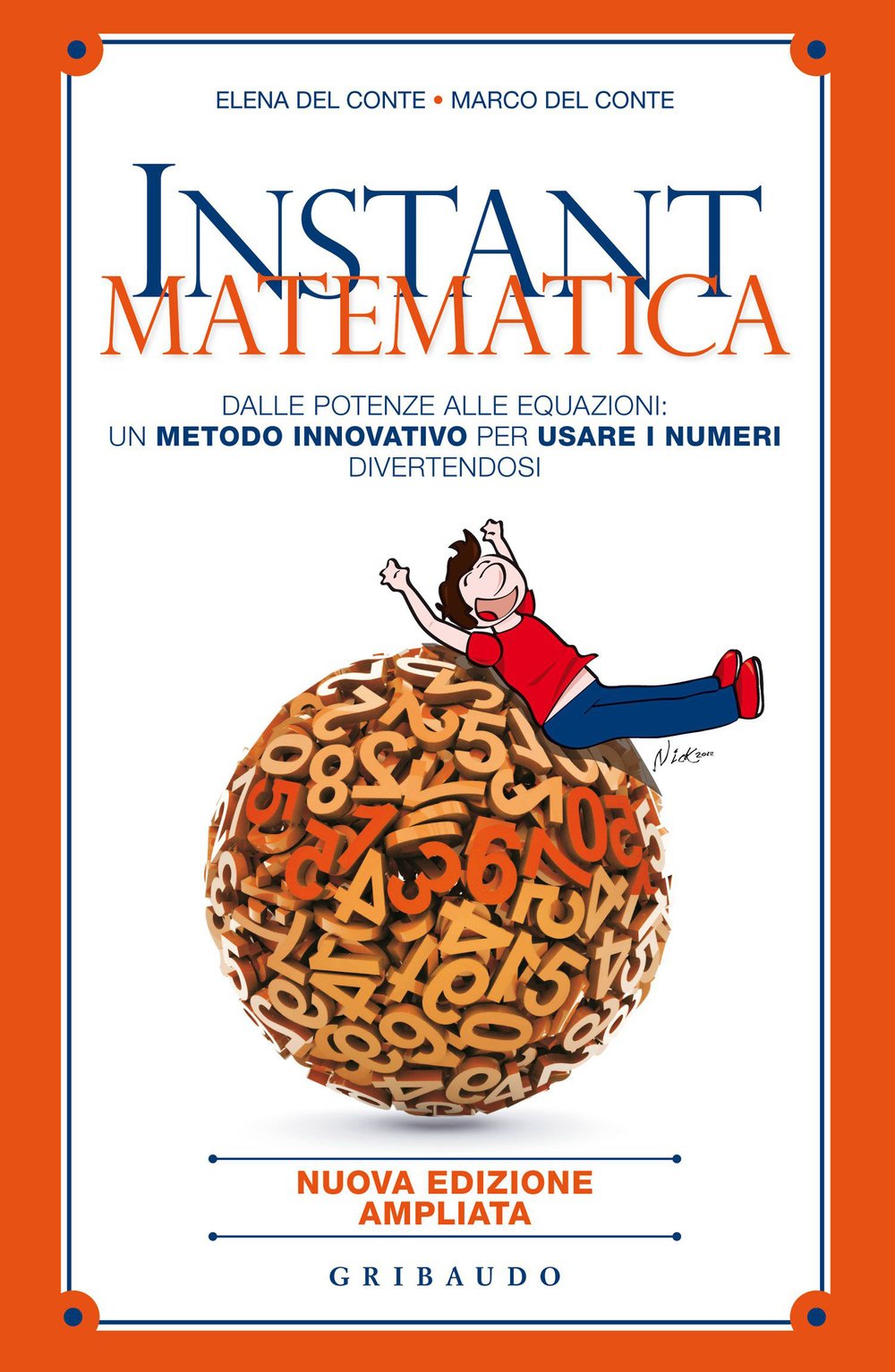 Instant matematica. Dalle potenze alle equazioni: un metodo innovativo per usare i numeri divertendosi Lifestyle
