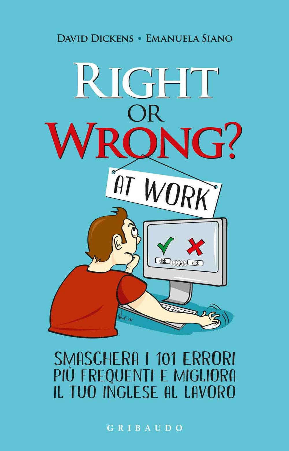 Right or wrong? At work. Smaschera i tuoi 101 errori più frequenti sul lavoro e migliora il tuo inglese per sempre book