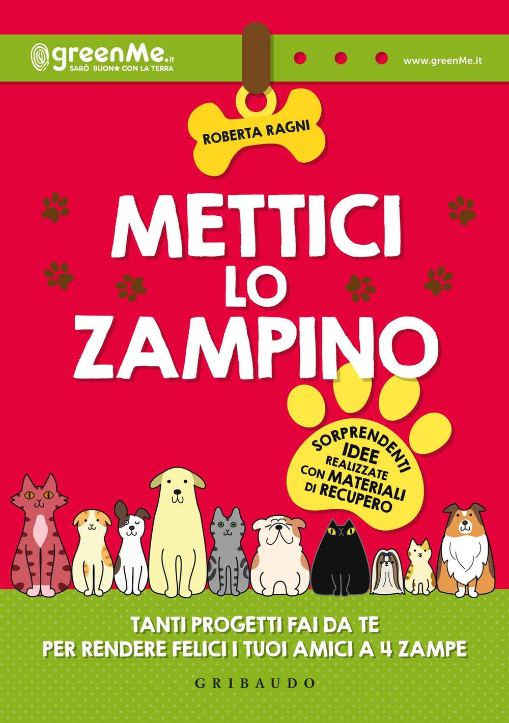 Mettici lo zampino. Tanti progetti fai da te per rendere felici i tuoi amici a 4 zampe Hobbies & Crafts
