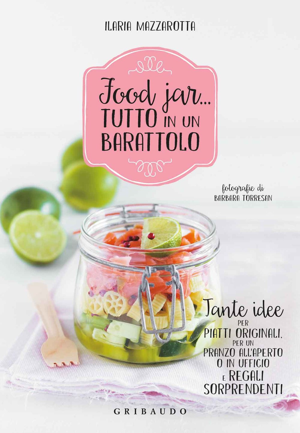 Food jar... tutto in un barattolo. Tante idee per piatti originali, per un pranzo all'aperto o in ufficio e regali sorprendenti (Sapori e fantasia) Leisure, Home & Garden