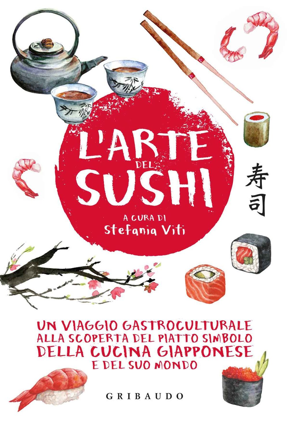 L'arte del sushi. Un viaggio gastroculturale alla scoperta del piatto simbolo della cucina giapponese e del suo mondo Cooking & Enjoying