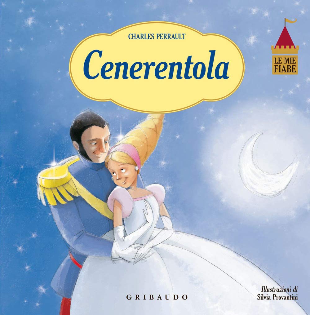 Cenerentola. Le mie fiabe. Ediz. illustrata book