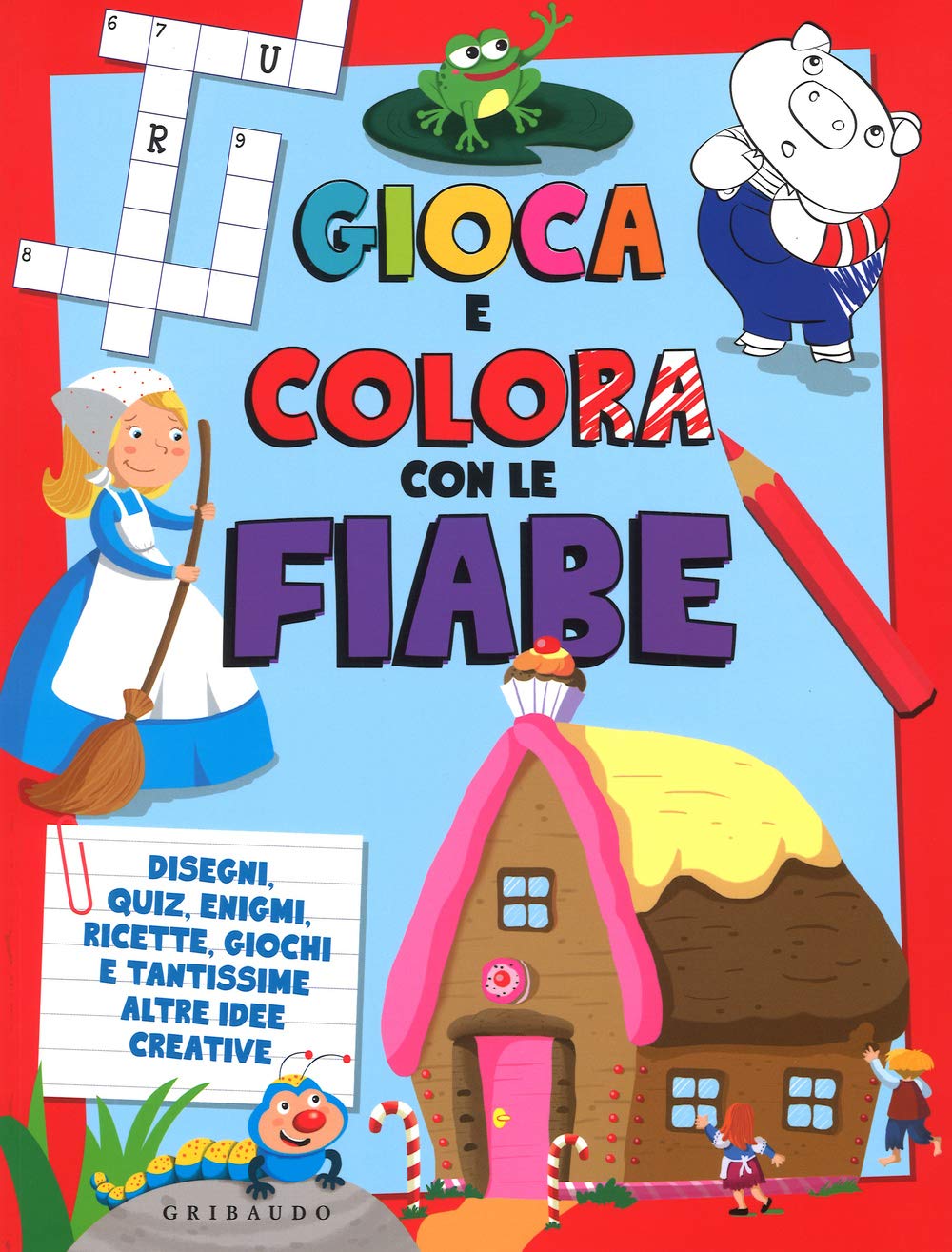 Gioca e colora con le fiabe. Disegni, quiz, enigmi, ricette, giochi e tantissime altre idee creative. Ediz. illustrata Tiptoi & Games