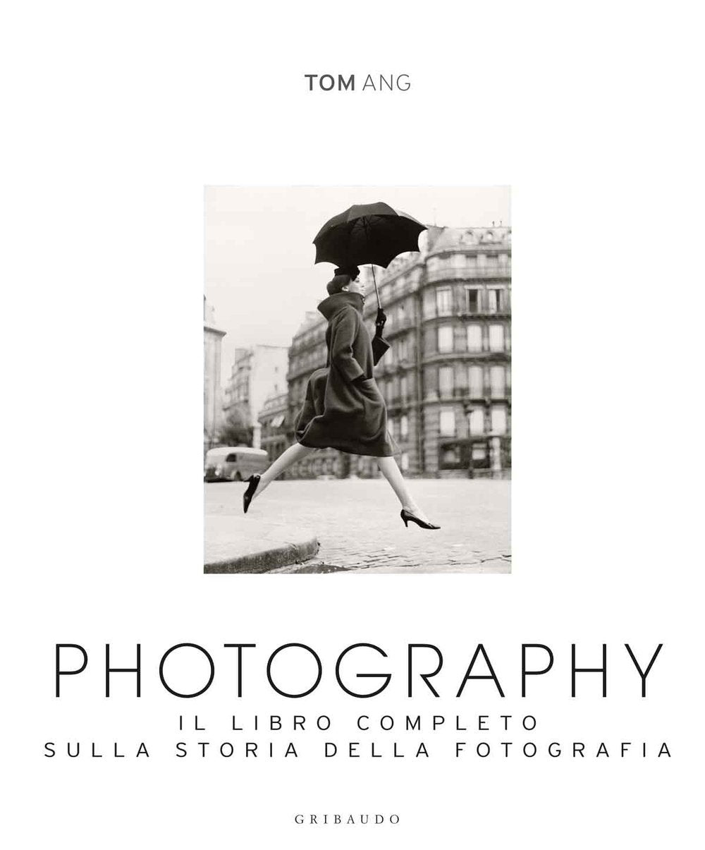Photography. Il libro completo sulla storia della fotografia. Ediz. illustrata book