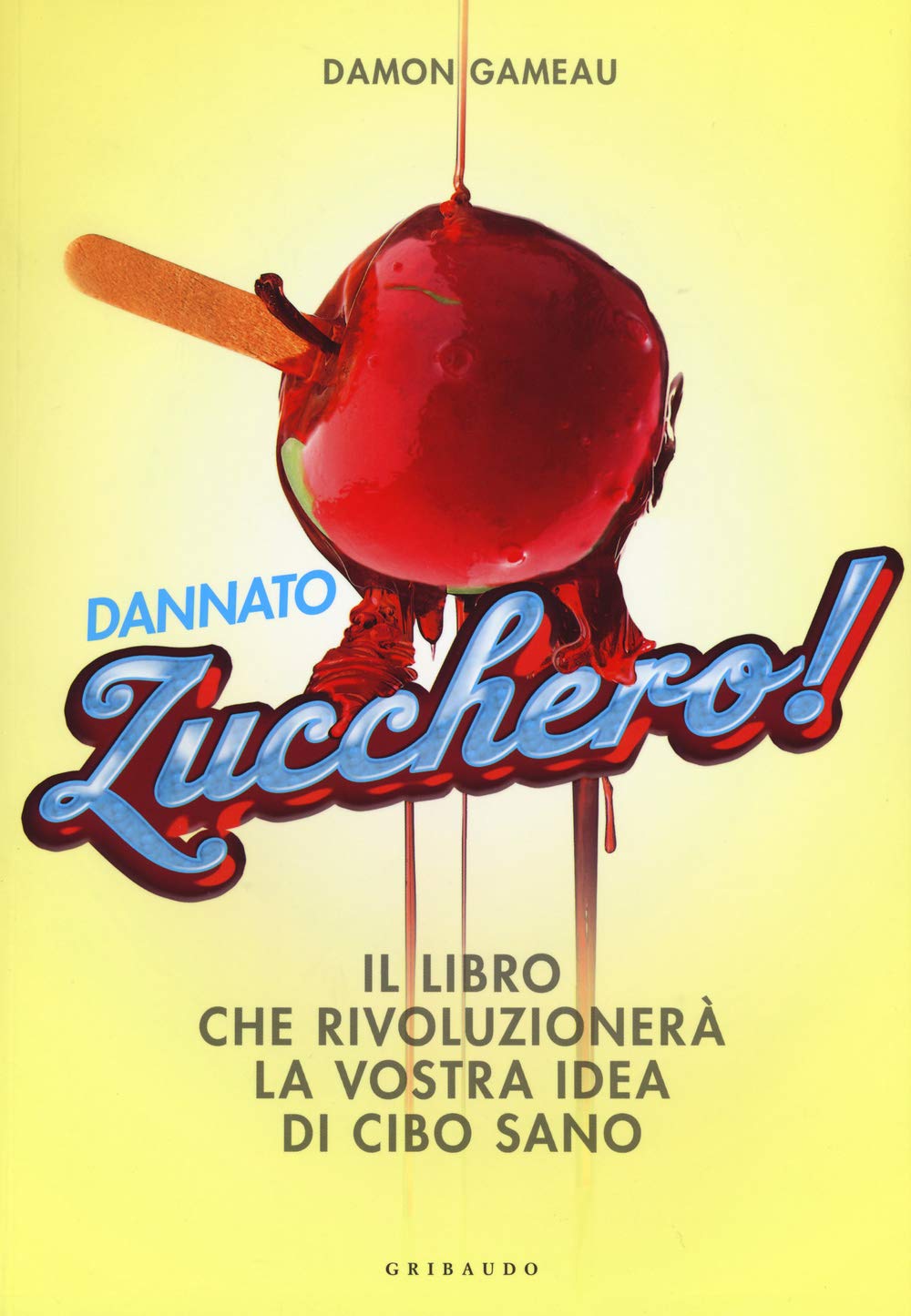 Dannato zucchero! Il libro che rivoluzionerà la vostra idea di cibo sano. Ediz. illustrata Parents & Children
