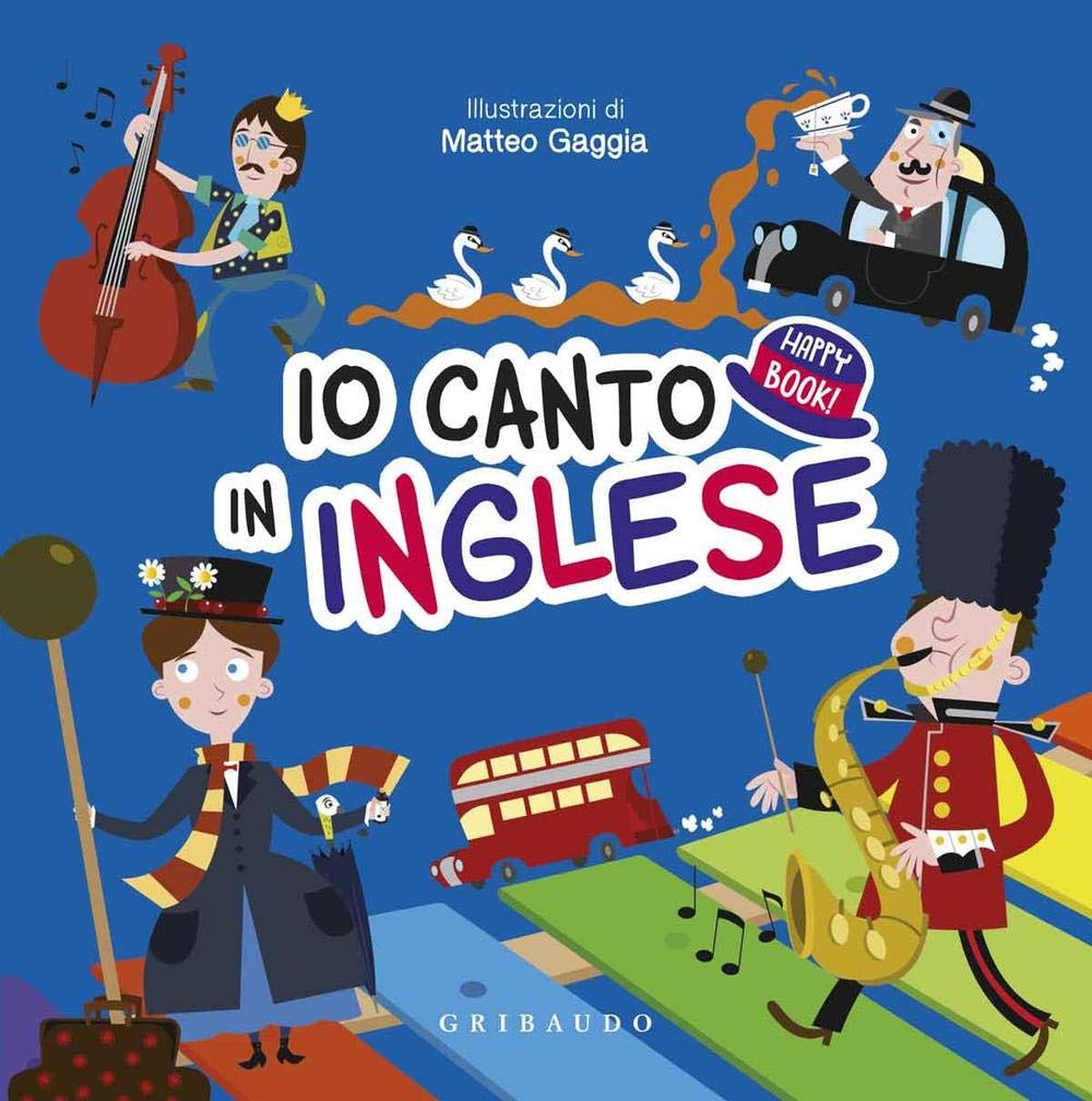 Io canto in inglese. Happy book. Ediz. illustrata. Con CD Audio book