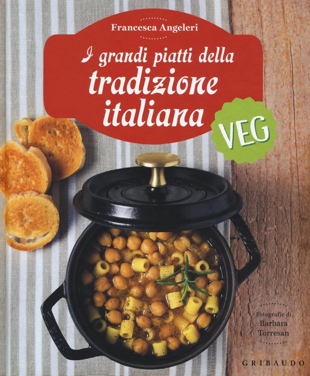 I grandi piatti della tradizione italiana veg (Sapori e fantasia) Leisure, Home & Garden