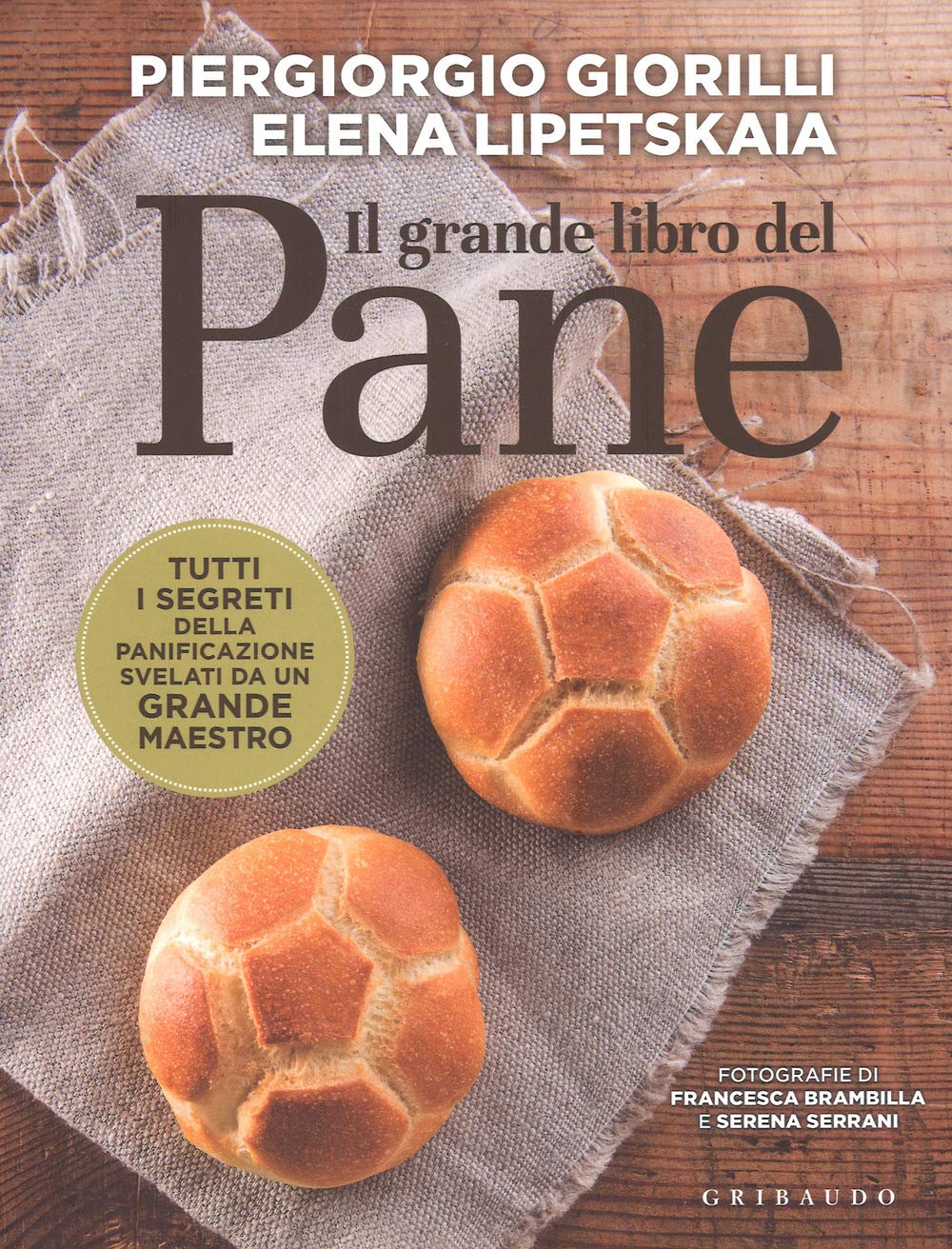 Il grande libro del pane. Tutti i segreti della panificazione, svelati da un grande maestro Leisure, Home & Garden