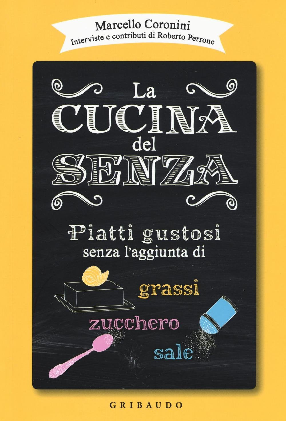 La cucina del senza. Piatti gustosi senza l'aggiunta di grassi, zucchero, sale (Sapori e fantasia) Leisure, Home & Garden