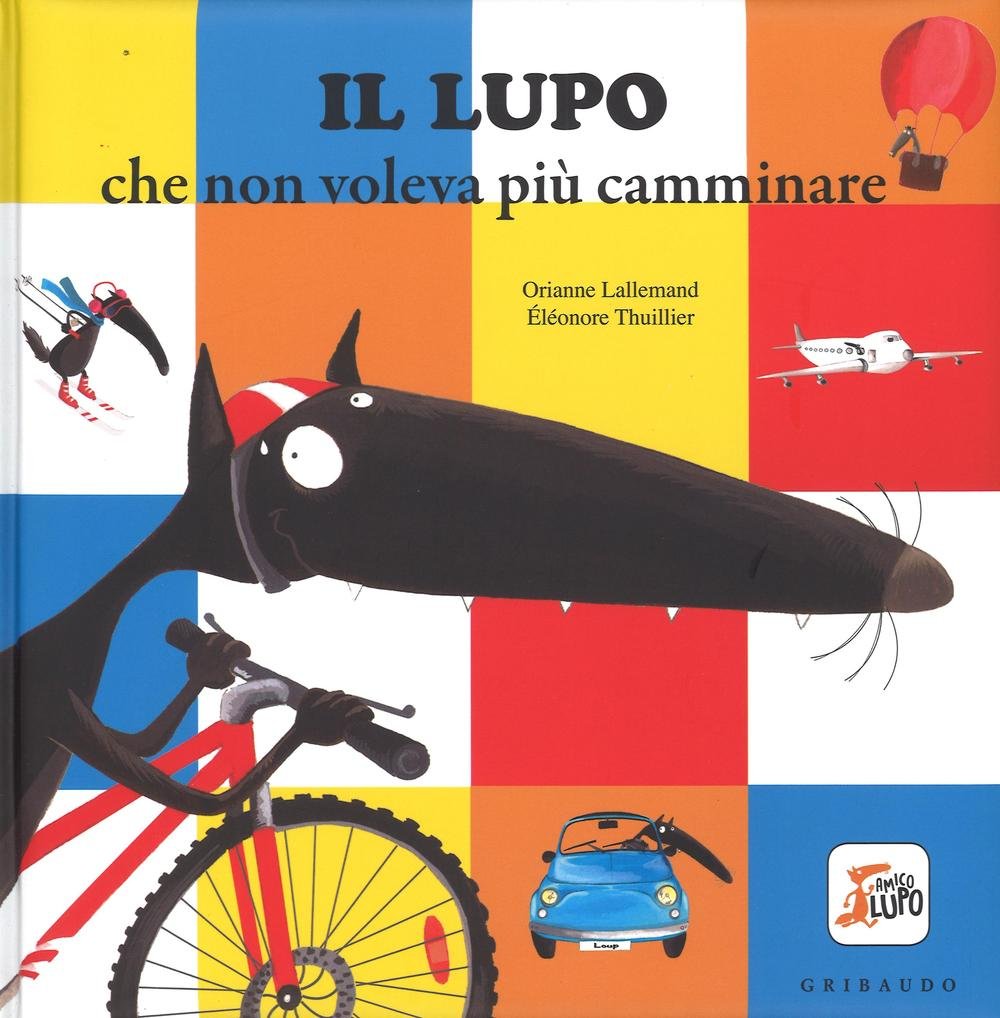 Il lupo che non voleva più camminare. Amico lupo Children's books