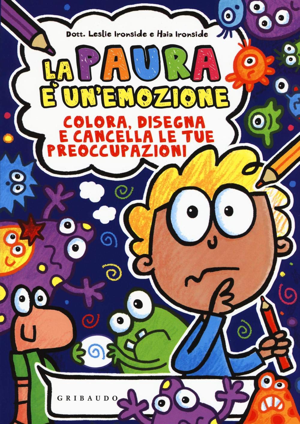 La paura è un'emozione. Colora, disegna e cancella le tue preoccupazioni. Ediz. illustrata book