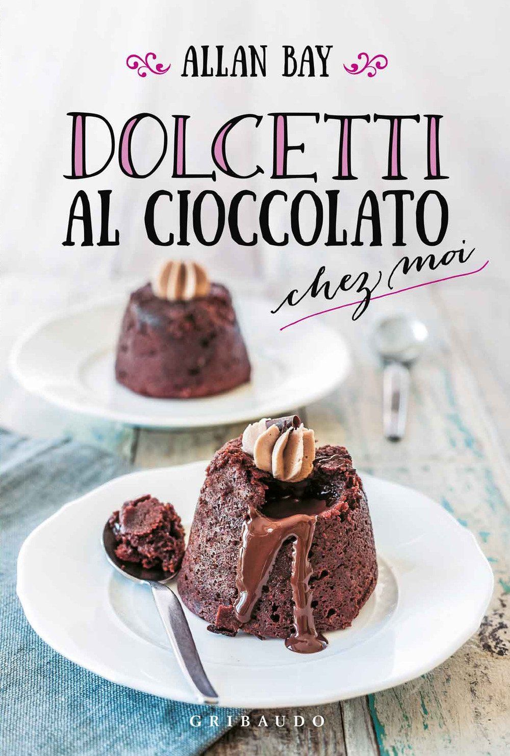 Dolcetti al cioccolato chez moi book