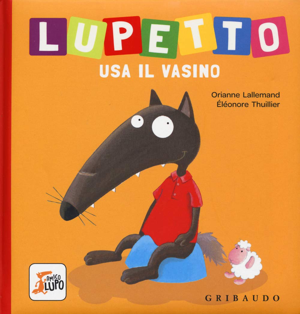 Lupetto usa il vasino. Amico lupo Non-fiction