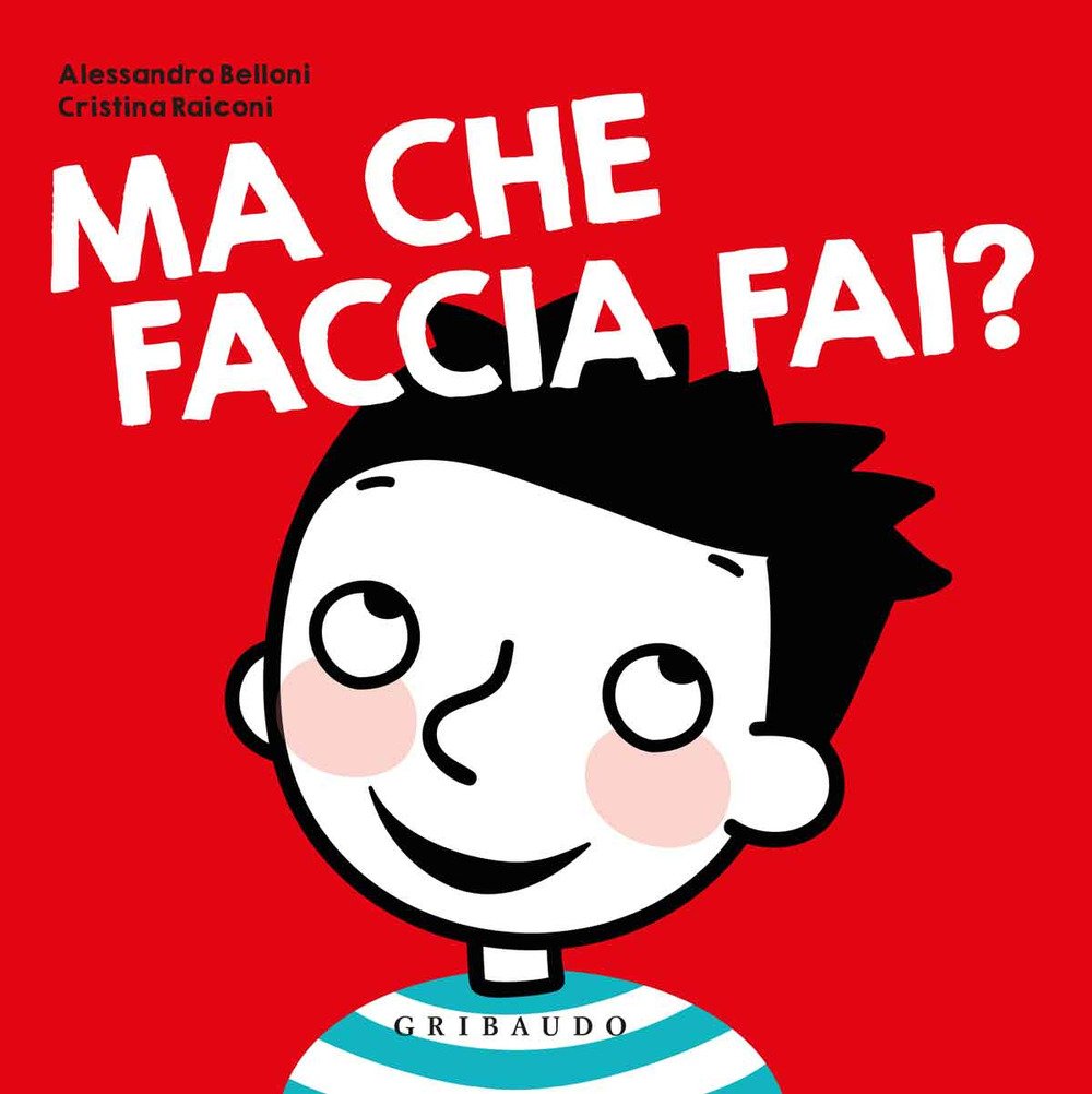 Ma che faccia fai? Ediz. a colori book