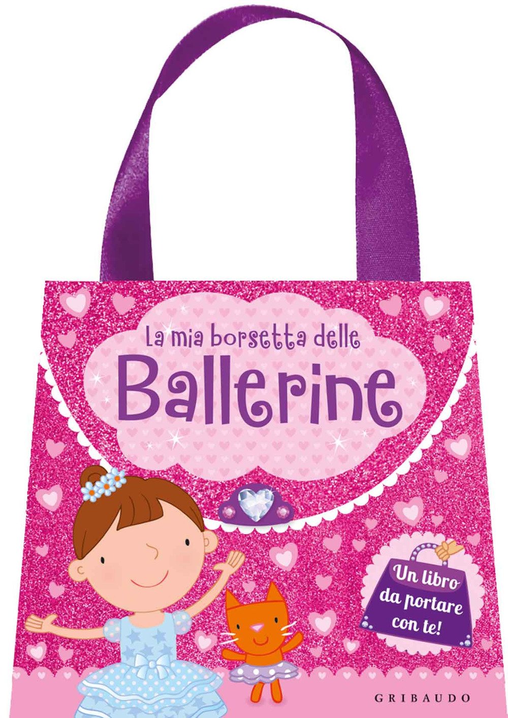 La mia borsetta delle ballerine. Ediz. a colori book