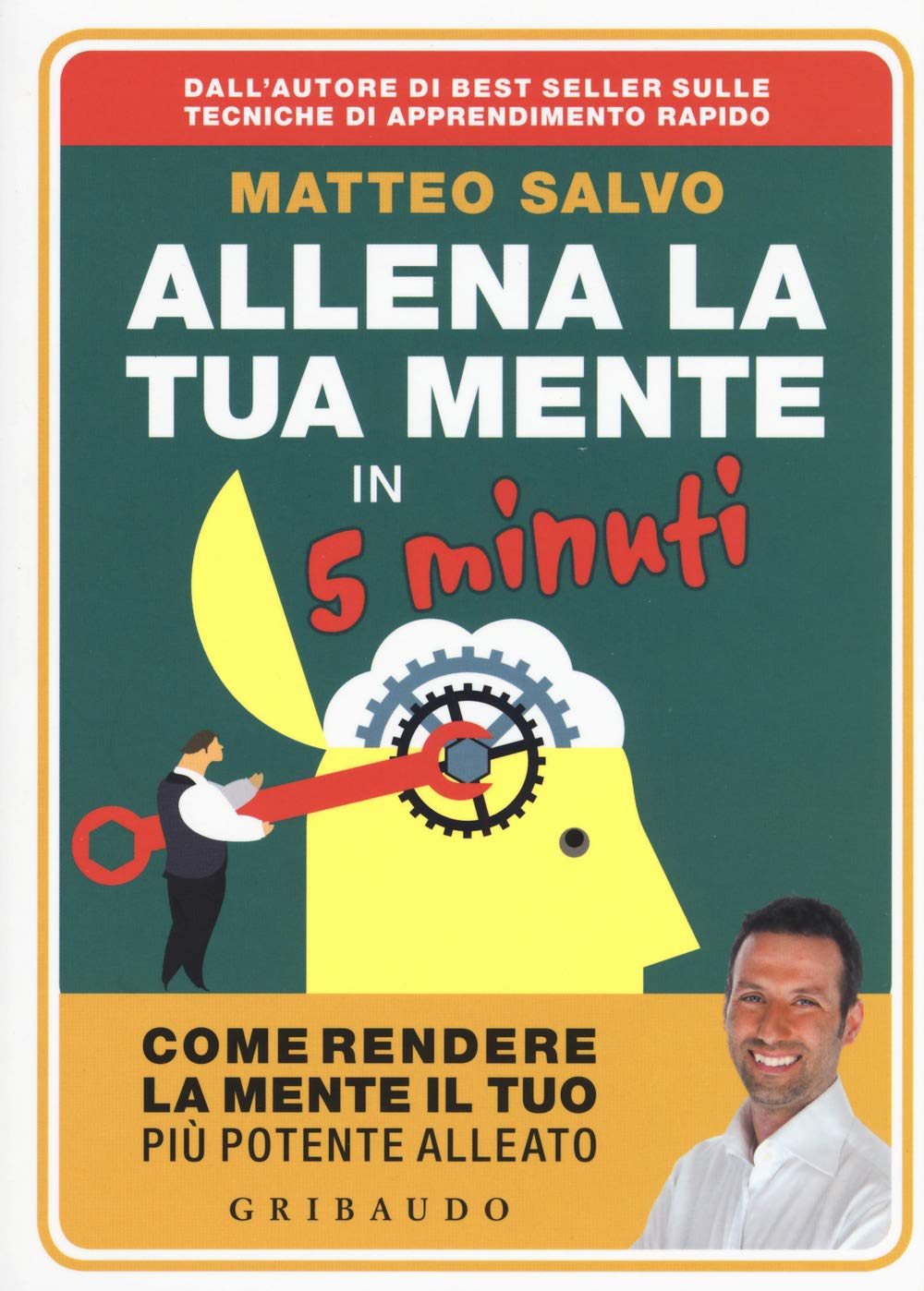 Allena la tua mente in 5 minuti. Come rendere la mente il tuo più potente alleato Lifestyle