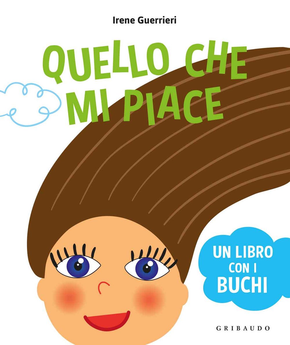 Quello che mi piace. Un libro coi buchi. Ediz. a colori book