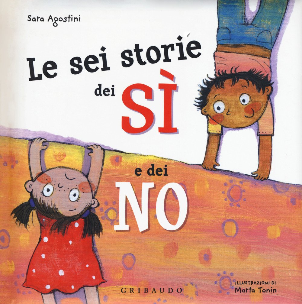 Le sei storie dei sì e dei no. Ediz. a colori book