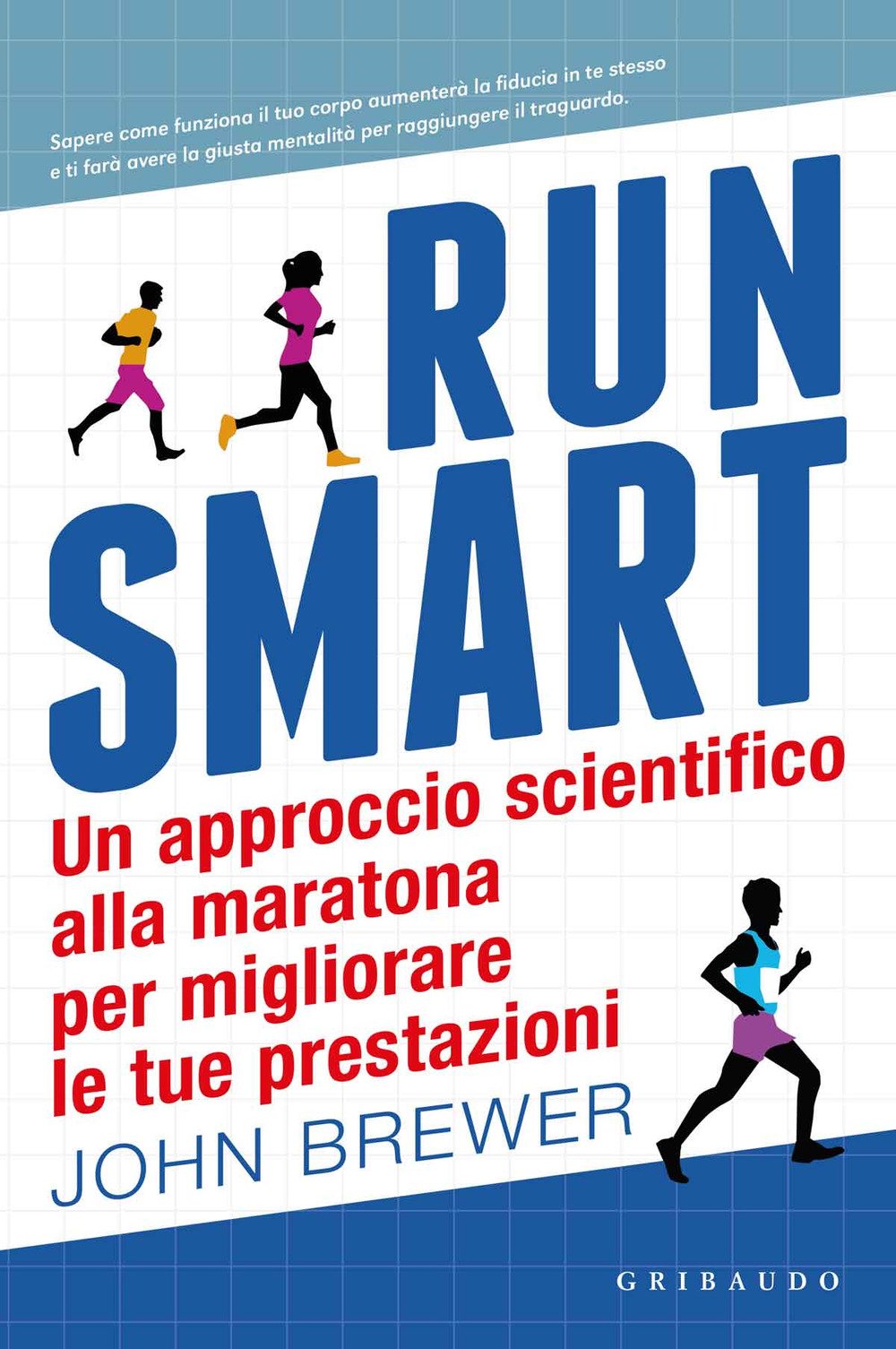 Run smart. Un approccio scientifico alla maratona per migliorare le tue prestazioni book
