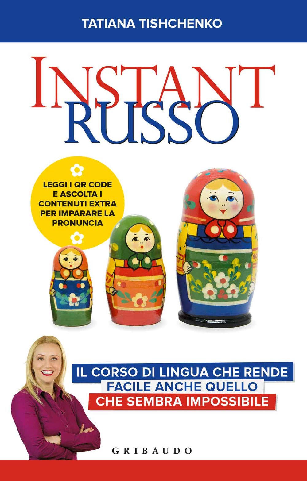 Instant russo. Il corso di lingua che rende facile anche quello che sembra impossibile book