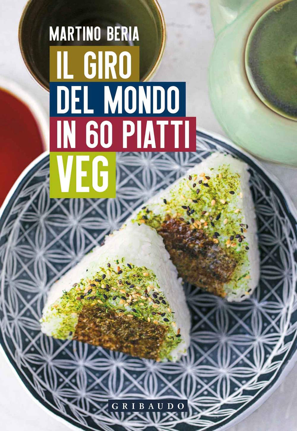 Il giro del mondo in 60 piatti veg book